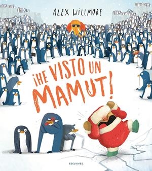 ¡He visto un mamut! | Willmore, Alex | Cooperativa autogestionària