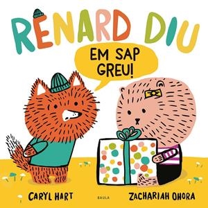 Renard diu Em sap greu! | Hart, Caryl | Cooperativa autogestionària