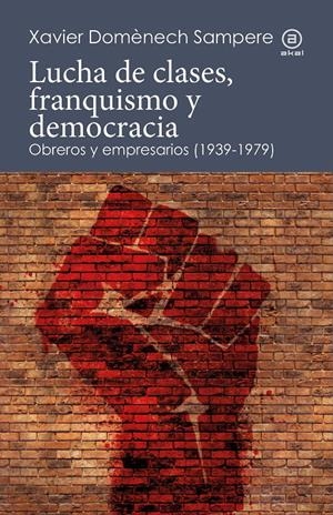 Lucha de clases, franquismo y democracia | Doménech Sampere, Xavier