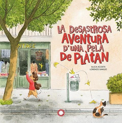 La desastrosa aventura d'una pela de plàtan | Acosta, Alicia | Cooperativa autogestionària