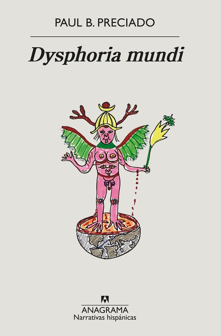 Dysphoria mundi | Preciado, Paul B.