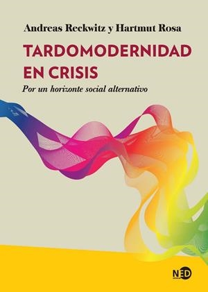 Tardomodernidad en crisis | Reckwitz, Andreas/Rosa, Hartmut