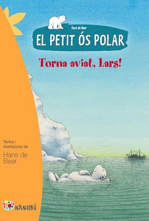 El petit ós polar: Torna aviat, Lars | de Beer, Hans