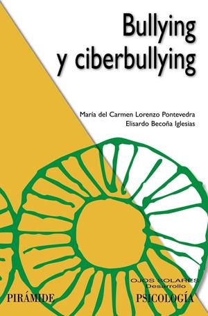 Bullying y ciberbullying | Lorenzo Pontevedra, M.ª Carmen/Becoña Iglesias, Elisardo
