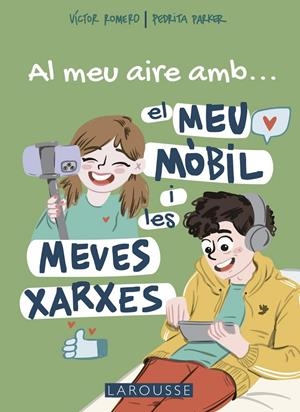 Al meu aire amb el meu mòbil i les meves xarxes | Parker, Pedrita/Romero Carrasco, Víctor