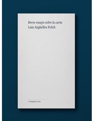 Breve ensayo sobre la carta | Argüelles Folch, Laía | Cooperativa autogestionària
