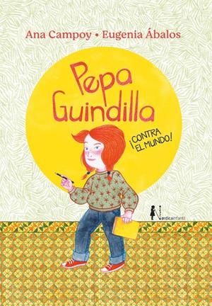 Pepa Guindilla ¡Contra el mundo! | Campoy, Ana | Cooperativa autogestionària