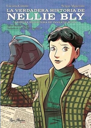 La verdadera historia de Nellie Bly | Algozzino, Sergio/Cimino, Luciana | Cooperativa autogestionària