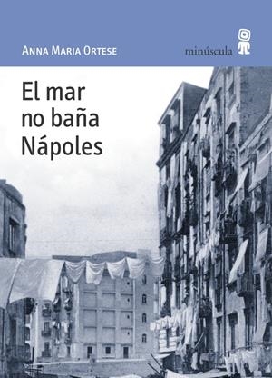 El mar no baña Nápoles | Ortese, Anna Maria | Cooperativa autogestionària