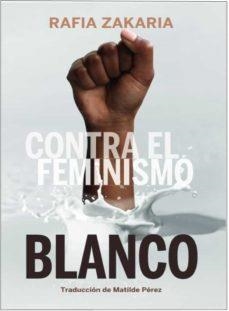 Contra el feminismo blanco | Zakaria, Rafia | Cooperativa autogestionària