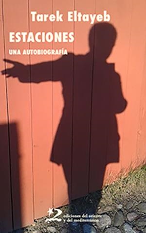 Estaciones. Una autobiografía | Eltayeb, Tarek | Cooperativa autogestionària