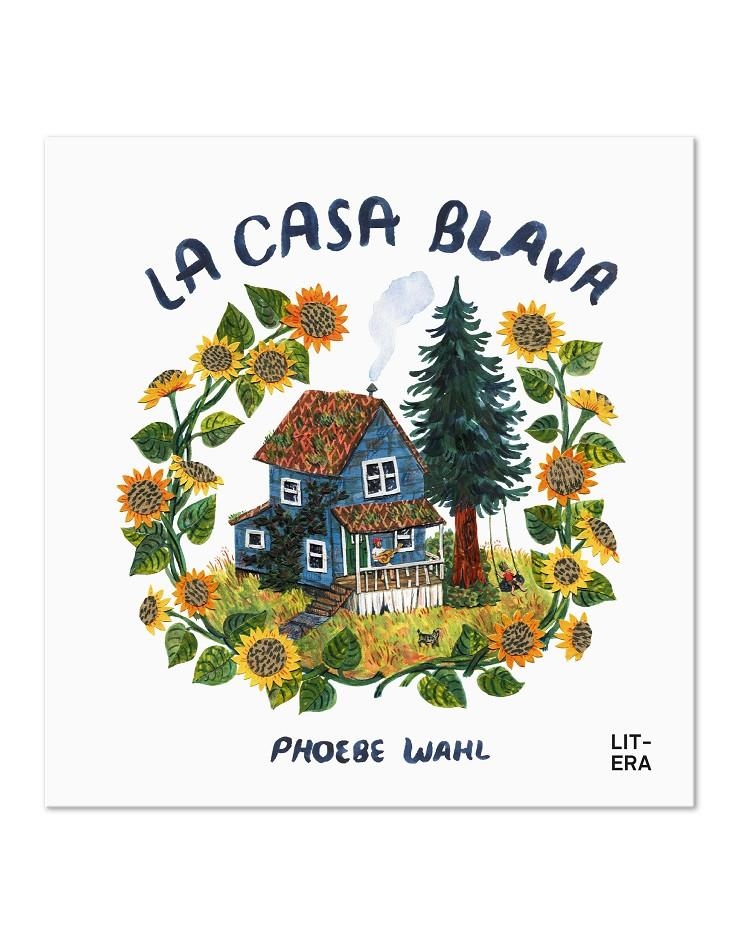 La casa blava | Wahl, Phoebe | Cooperativa autogestionària