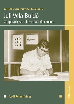 Juli Vela Buldó | Pomés Vives, Jordi | Cooperativa autogestionària