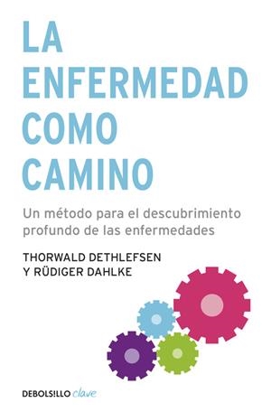 La enfermedad como camino | Dethlefsen, Thorwald / Dahlke, Rüdiger | Cooperativa autogestionària