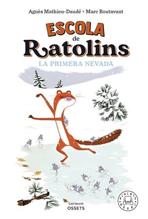 Escola de ratolins. La primera nevada. | Mathieu-Daudé, Agnès | Cooperativa autogestionària
