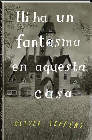 Hi ha un fantasma en aquesta casa | Jeffers, Oliver | Cooperativa autogestionària