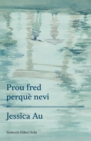Prou fred perquè nevi | Au, Jessica | Cooperativa autogestionària