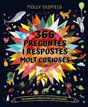 366 preguntes i respostes molt curioses. Per entendre millor el món que t'envolt | Oldfield, Molly | Cooperativa autogestionària