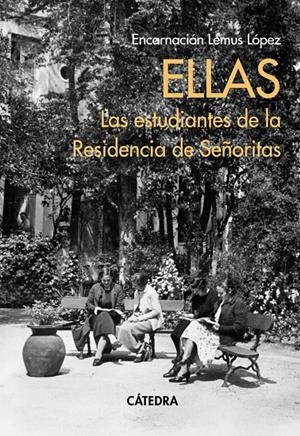 Ellas. Las estudiantes de la Residencia de Señoritas | Lemus López, Encarnación