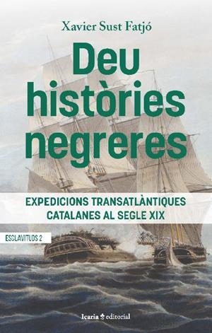 Deu històries de negrers | Sust Fatjó, Xavier | Cooperativa autogestionària