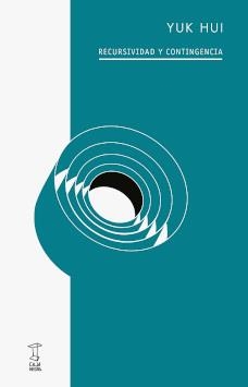 Recursividad y contingencia | Hui, Yuk