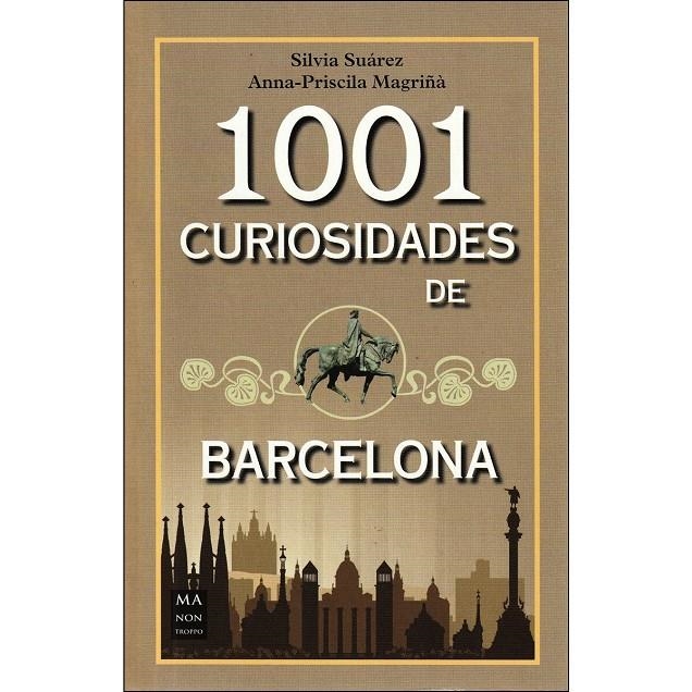 1001 curiosidades de Barcelona | Suárez, Silvia/Priscila Magriñà, Anna | Cooperativa autogestionària
