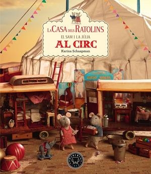 La casa dels ratolins 5. El Sam i la Júlia al circ | Schaapman, Karina