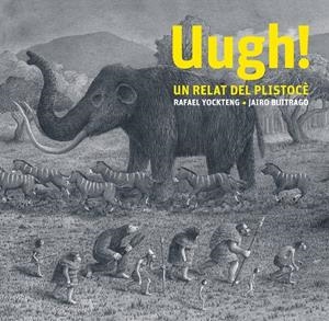 ¡Ugh!  Un relat del Plistocè | Jairo Buitrago | Cooperativa autogestionària