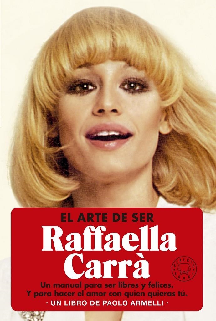 El arte de ser Raffella Carrà | Armelli, Paolo