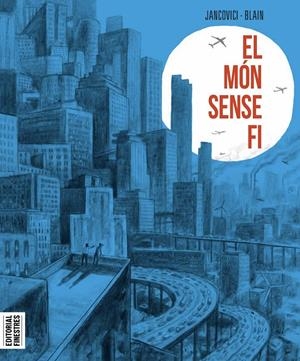 El món sense fi | Christophe Blain & Jean-Marc Jancovinci | Cooperativa autogestionària
