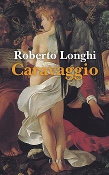 Caravaggio | Longhi, Roberto