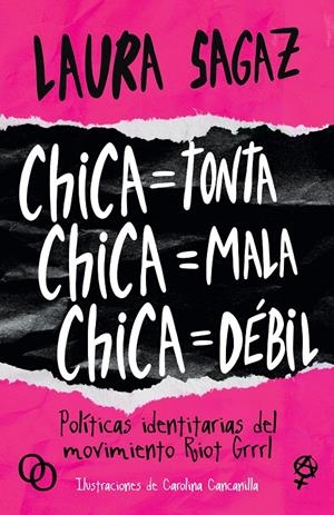 Chica = Tonta, Chica = Mala, Chica = Débil | Sagaz, Laura | Cooperativa autogestionària