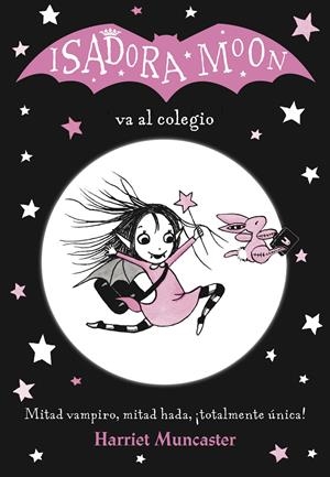 Isadora Moon 1 - Isadora Moon va al colegio | Muncaster, Harriet | Cooperativa autogestionària
