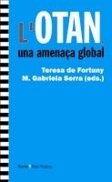 L'OTAN, una amenaça global | Serra, Gabriela; de Fortuny, Teresa