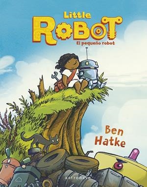 Little robo. El pequeño robot | Hatake, Ben | Cooperativa autogestionària