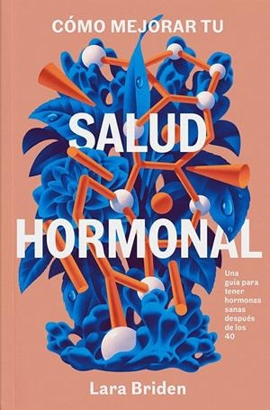 Cómo mejorar tu salud hormonal | Briden, Lara | Cooperativa autogestionària
