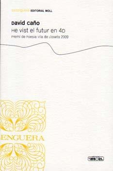 He vist el futur en 4D | Caño, David | Cooperativa autogestionària