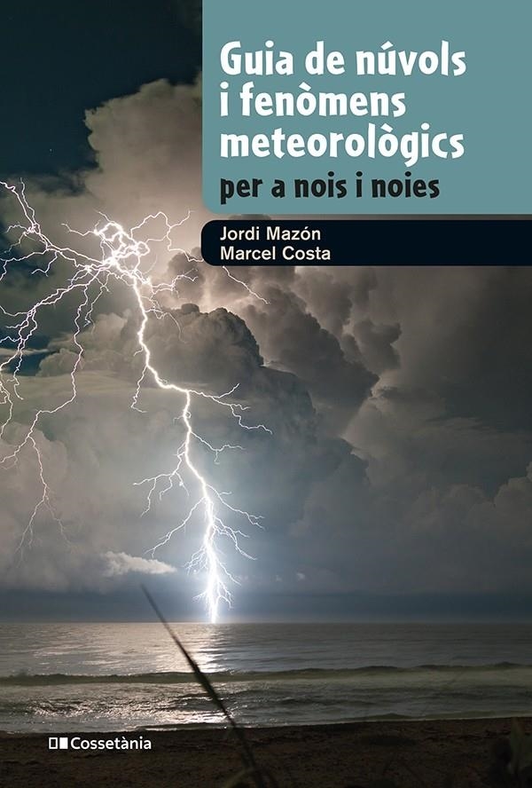 Guia de núvols i fenòmens meteorològics per a nois i noies | Mazon, Jordi/Costa, Marcel | Cooperativa autogestionària