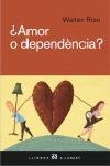 Amor o dependència? | Riso, Walter | Cooperativa autogestionària