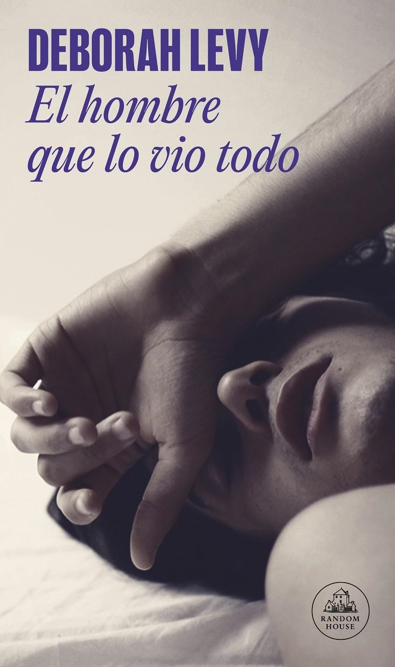 El hombre que lo vio todo | Levy, Deborah | Cooperativa autogestionària