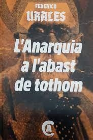 L'anarquia a l'abast de tothom | Urales, Federico | Cooperativa autogestionària