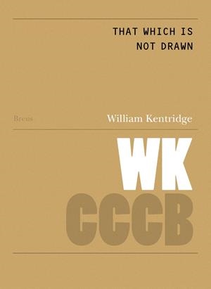 El que no està dibuixat / That Which Is Not Drawn | Kentridge, William | Cooperativa autogestionària