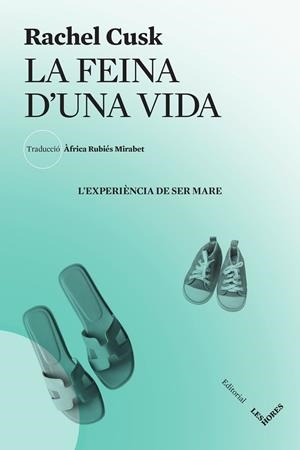 La feina d'una vida | Cusk, Rachel | Cooperativa autogestionària