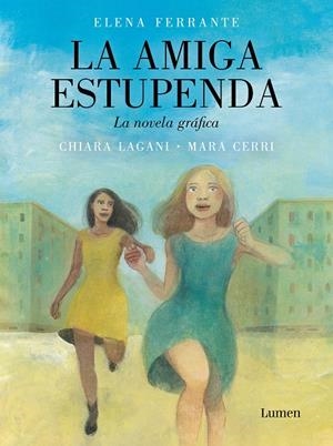 La amiga estupenda. La novela gráfica | Cerri, Mara/Lagani, Chiara | Cooperativa autogestionària