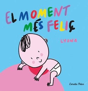 El moment més feliç. Llibre de tela | Lyona | Cooperativa autogestionària