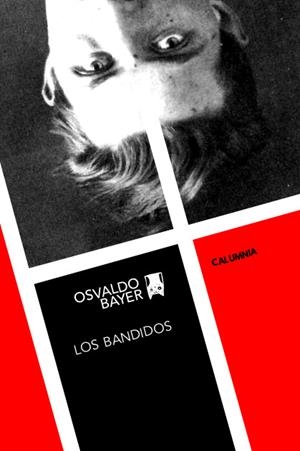 Los bandidos | Bayer, Osvaldo | Cooperativa autogestionària