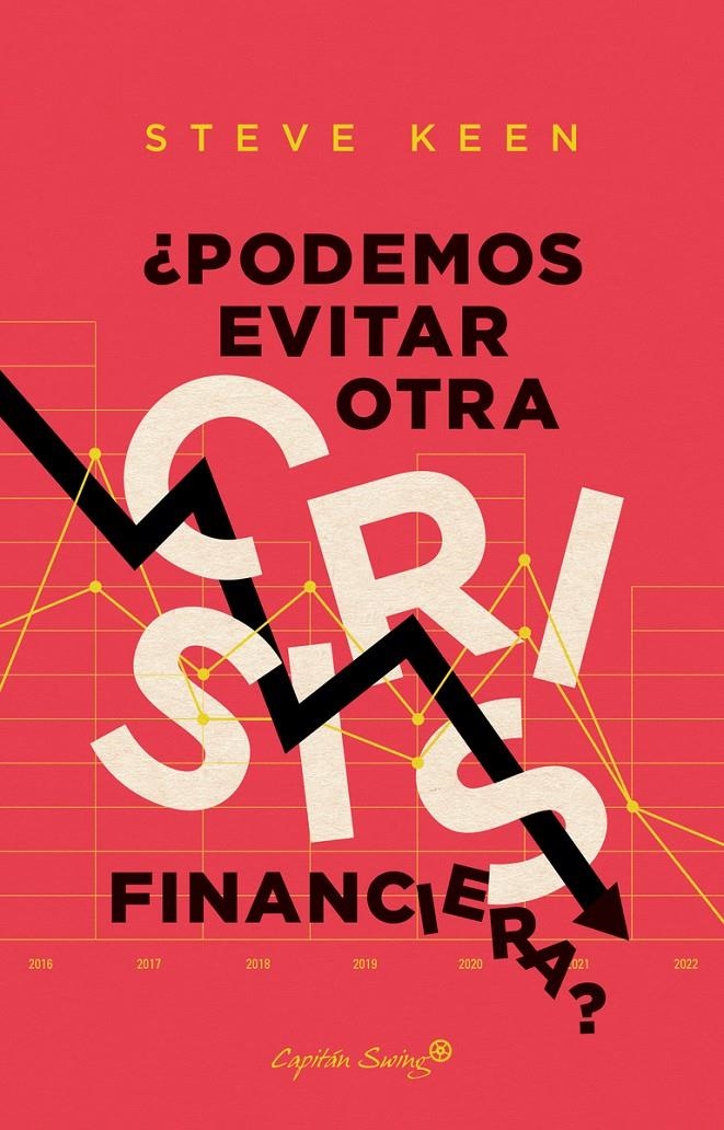 ¿Podemos evitar otra crisis financiera? | Keen, Steve