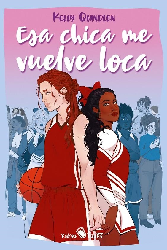 Esa chica me vuelve loca | Quindlen, Kelly | Cooperativa autogestionària