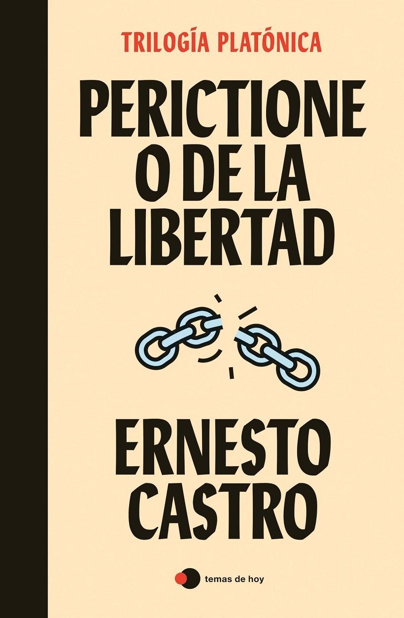 Perictione o De la libertad | Castro, Ernesto
