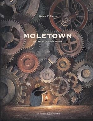 Moletown. La ciudad de los topos | Kuhlmann, Torben | Cooperativa autogestionària